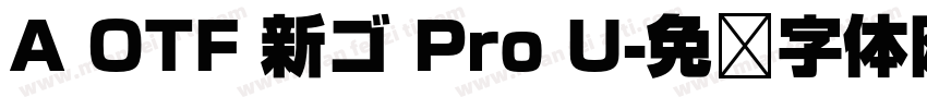 A OTF 新ゴ Pro U字体转换